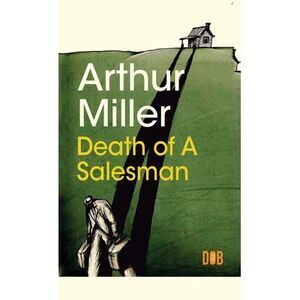 Death of a Salesman -- Arthur Miller